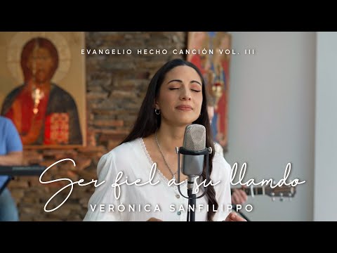 Verónica Sanfilippo / Ser fiel a su llamado - Música Católica