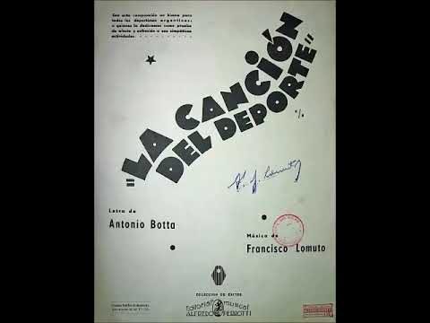 LA CANCIÓN DEL DEPORTE - 6/8 - FRANCISCO LOMUTO & ANTONIO BOTTA - 1933