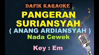 Download lagu Pangeran Suriansyah (Karaoke) Anang Ardiansyah / Nada Cewek Female key Em mp3
