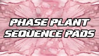 Tutorial #39 | Phase Plant Sequence Pads