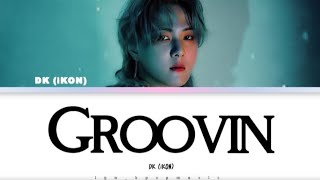 Download lagu DK (Donghyuk) of iKON - Groovin - 1st Full Album NAKSEO [戀] - LYRICS VIDEO mp3