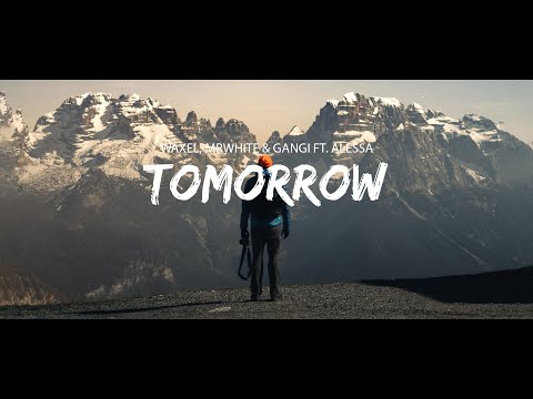 Waxel, MrWhite & Gangi - Tomorrow ft. Alessa