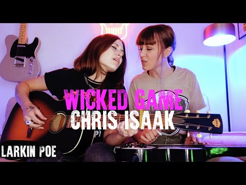 Chris Isaak "Wicked Game" (Larkin Poe Cover)