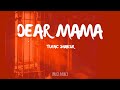 Tupac Shakur - Dear Mama (Lyrics)