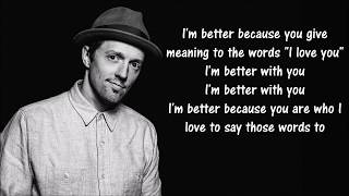 Jason Mraz -Better With You (Lyrics)