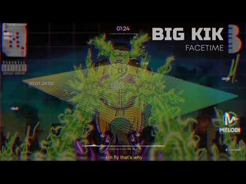 Big Kik - Facetime (Official Lyrics Video)