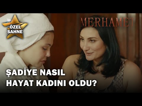 Şadiye Nasıl Hayat Kadını Oldu! - Merhamet Özel Klip
