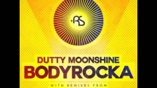 Dutty Moonshine - Bodyrocka