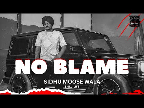 No Blame | Sidhu Moose Wala | Ai Song | Skill_life | New Punjabi Song 2024