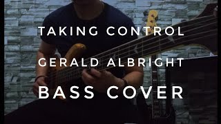 Taking Control - Gerald Albright (Bass Cover)