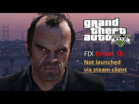 Fixed. GtaV Error: 15 Not launched via steam client.(+GTA V Download link) 2019