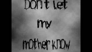 don't let my mother know