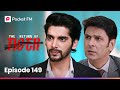 Episode 149 The Return Of Tiger Pocket FM