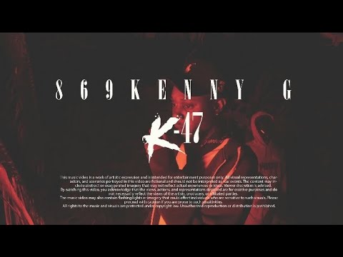 869KennyG - K47 (Official Video)