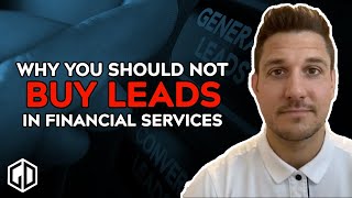 Why you need to STOP buying leads as a Financial Services Professional