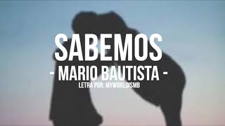 Mario Bautista | Sabemos - con letra | Myworldismb Edits ♥︎