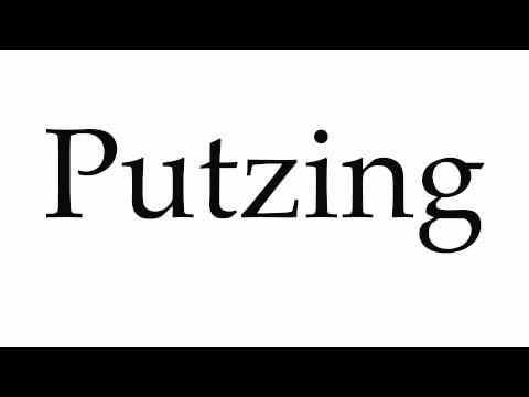 How to Pronounce Putzing