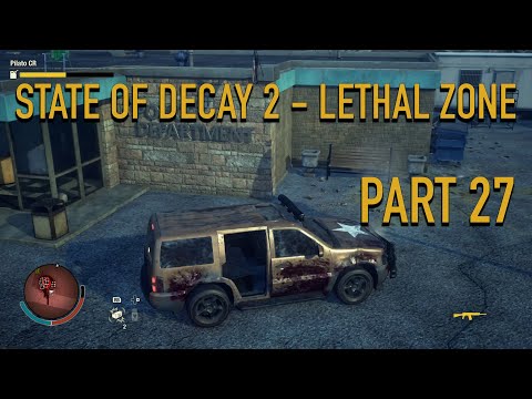 STATE OF DECAY 2 LETHAL ZONE Full Game Walkthrough - No Commentary Part 27