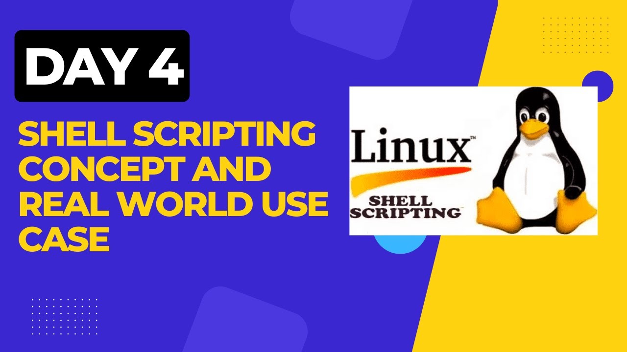 Day 4 - Shell Scripting Course || Real World Shell Scripting Use Case
