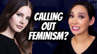 Lana Del Rey CALLS OUT Feminism, Gets SLAMMED | Ep 181