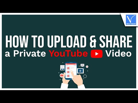 How to Upload & share a Private YouTube Video