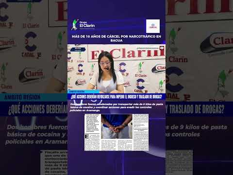 MÁS DE 10 AÑOS DE CÁRCEL POR NARCOTRÁFICO EN BAGUA