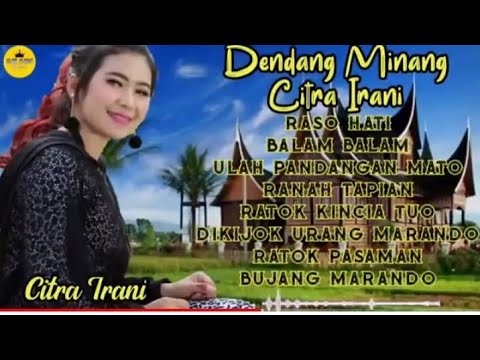 Tebaru Citra Irani Nonstop Dendang Minang 2021 Remix Full Album | TANPA IKLAN