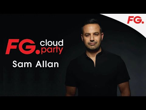 SAM ALLAN | FG CLOUD PARTY | LIVE DJ MIX | RADIO FG