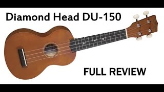 Video thumbnail for Diamond Head DU-150 Ukelele FULL REVIEW by Cheston Uy