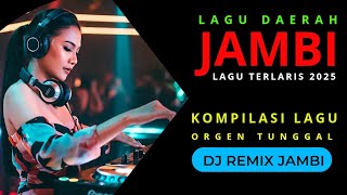 Download lagu 🔴 LAGU DAERAH JAMBI❗️TERLARIS || KOMPILASI DJ REMIX & ORGEN TUNGGAL mp3