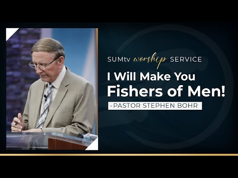 I Will Make You Fishers of Men - Pastor Stephen Bohr || Worship Service (9/23/23)