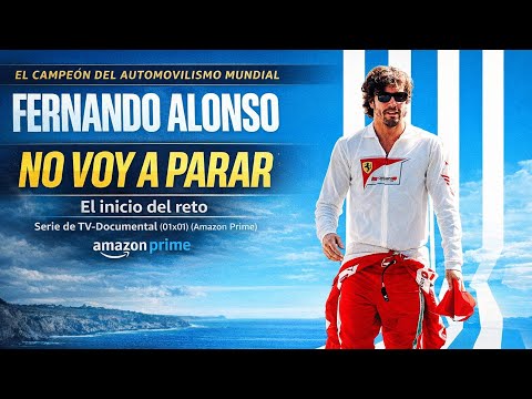 Fernando Alonso: NO VOY A PARAR | El inicio del reto I Serie de TV-Documental (01x01) (Amazon Prime)