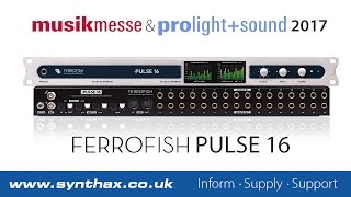 Video thumbnail for Ferrofish Pulse 16 ADDA Converter - Musikmesse / Prolight & Sound 2017 by Synthax Audio UK