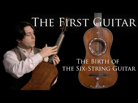 The First Guitar - The Birth of the Six-String Guitar  - History of the Guitar Part 1