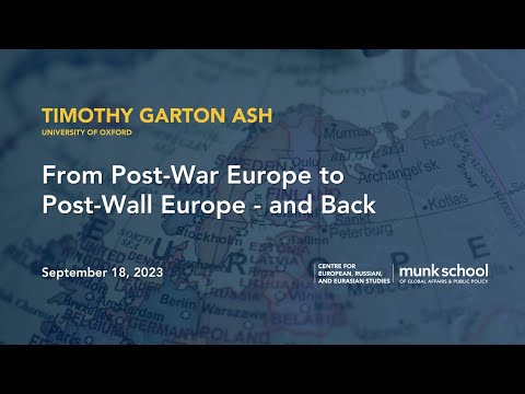 Timothy Garton Ash: From Post-War Europe to Post-Wall Europe - and Back