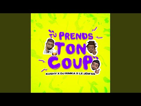 Tu prends ton coup (feat. Kushy & DJ Rimka)