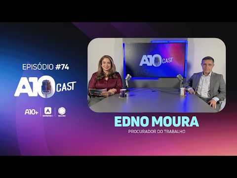 Do assédio eleitoral ao trabalho escravo: procurador fala sobre direitos trabalhistas no A10Cast