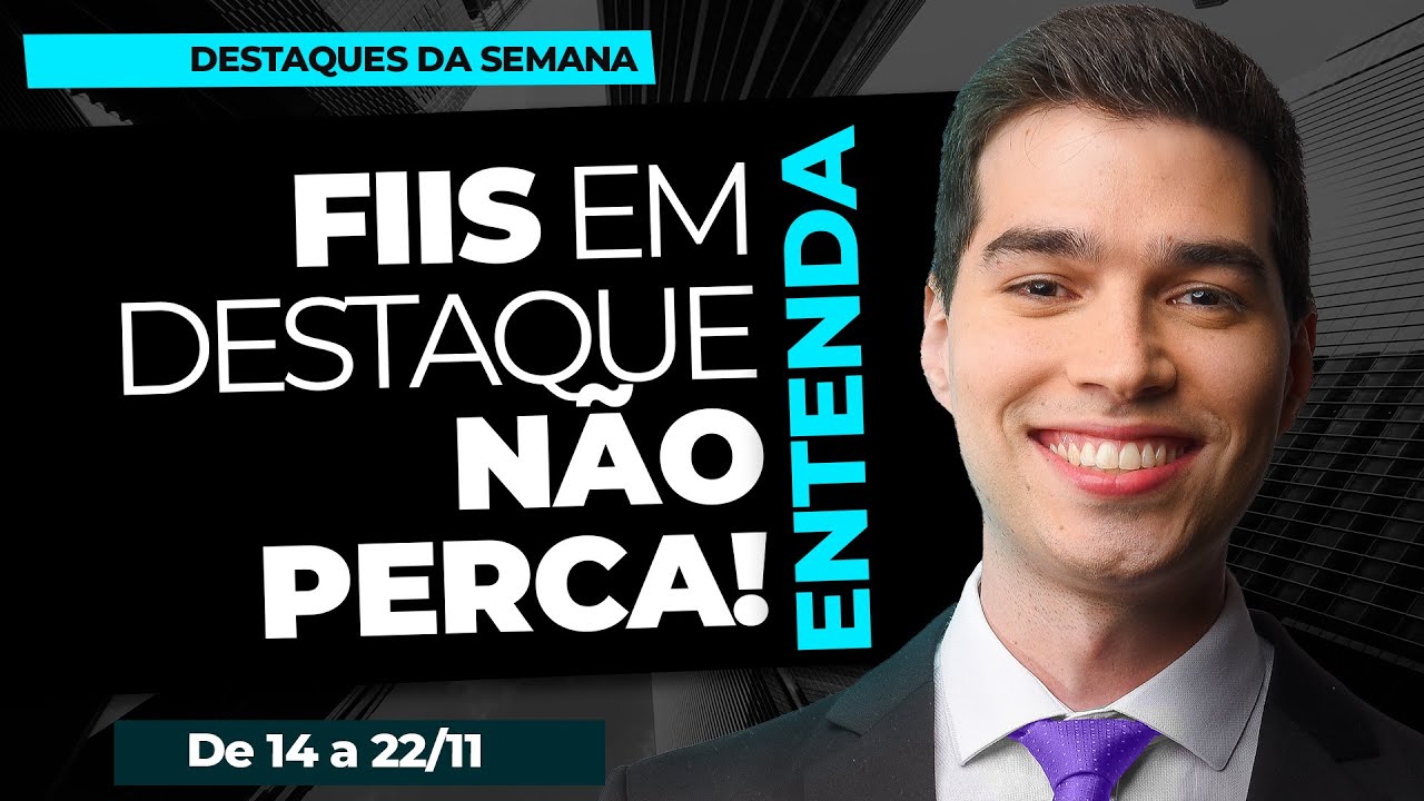 DESTAQUES DA SEMANA DOS FIIS - 14 a 22/11 - Tire suas dúvidas ao vivo! #fundosimobiliarios