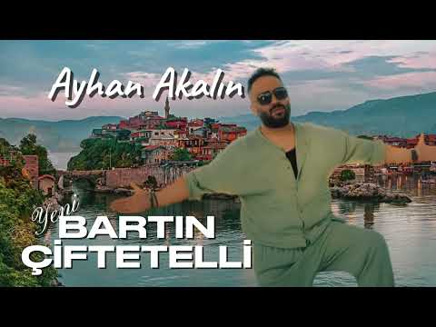 Ayhan Akalın - Yeni Bartın Çiftetellisi 2024