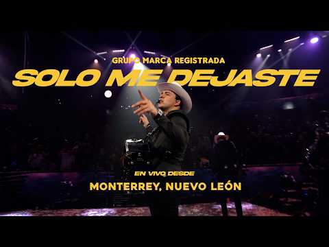 Grupo Marca Registrada - Solo Me Dejaste [Live]