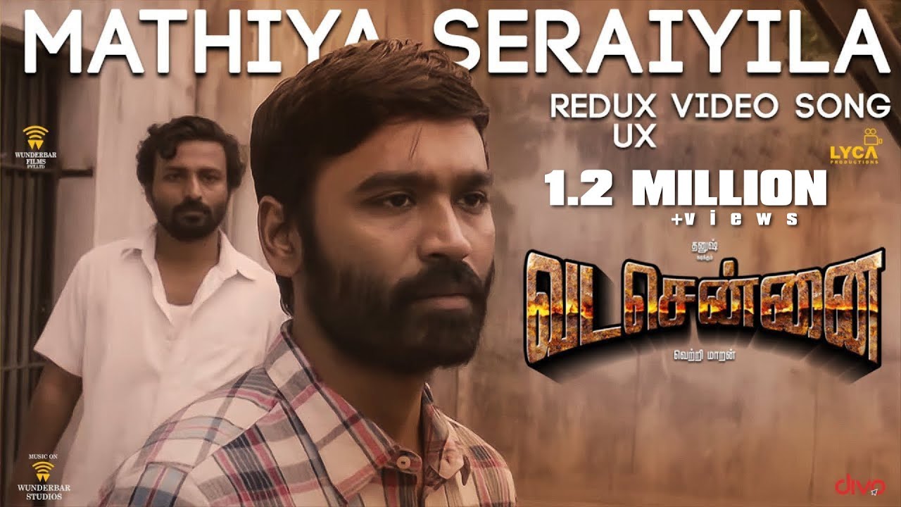 Madhiya seraiyila redux video song from Vada Chennai