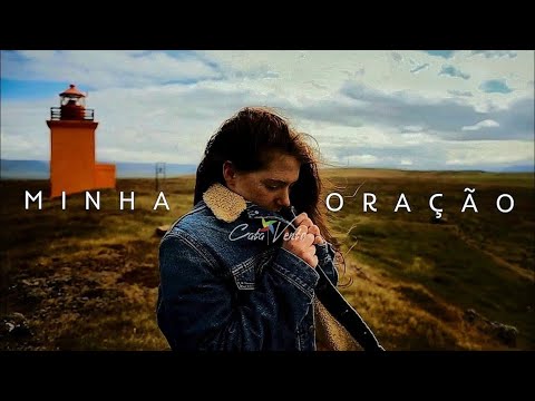 MINHA ORAÇÃO - Cata Vento (Autoral: João Erley)
