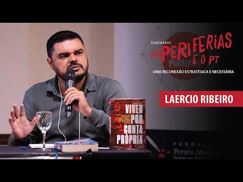 Seminário Reconexão Periferias e o PT | Organização, Base e Disputa de Narrativas | Laércio Ribeiro