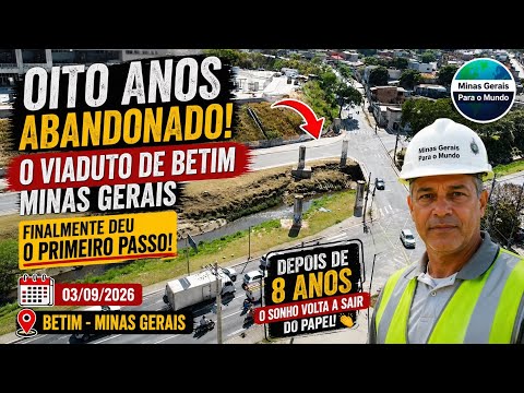 8 ANOS ABANDONADO! O VIADUTO DE BETIM-MG FINALMENTE DEU O PRIMEIRO PASSO!