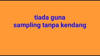 Download lagu tiada guna sampling tanpa gendang mp3 Download lagu tiada guna sampling tanpa gendang mp3