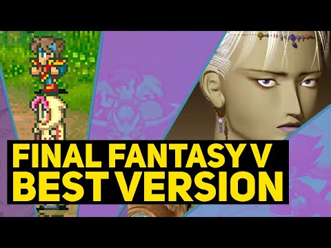 Which Version of Final Fantasy V Should You Play? All Major Re-Releases, Ports + Remakes Reviewed