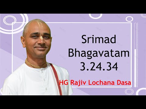Srimad Bhagavatam 3.24.34 l HG Rajiv Lochana Dasa l 18-5-2021