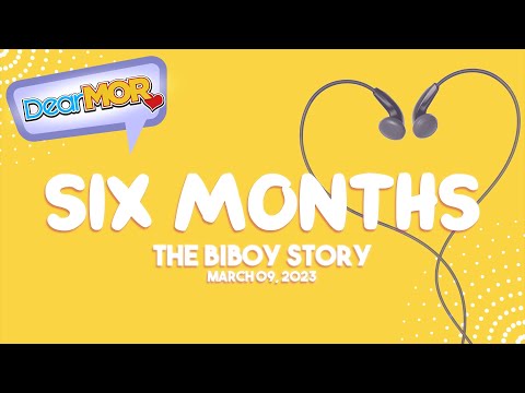 Dear MOR: "Six Months" The Biboy Story 03-09-23