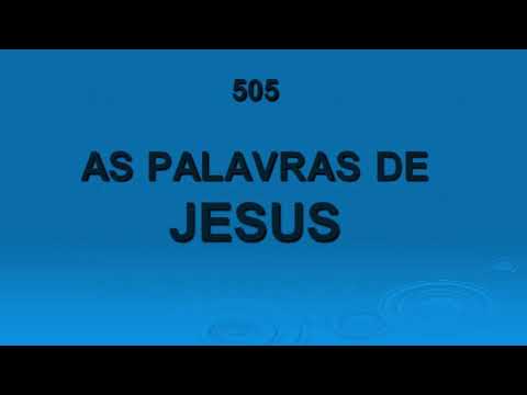 Harpa Cristã 505 - As Palavras De Jesus