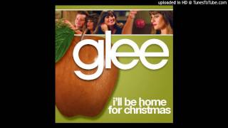 I&#39;ll Be Home For Christmas (Glee Cast Version)